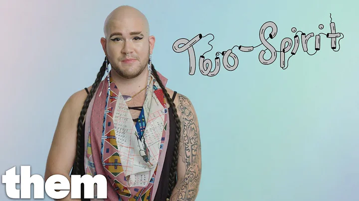 What Does "Two-Spirit" Mean? | InQueery | them.