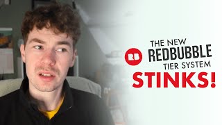 Redbubble's New Tier System STINKS