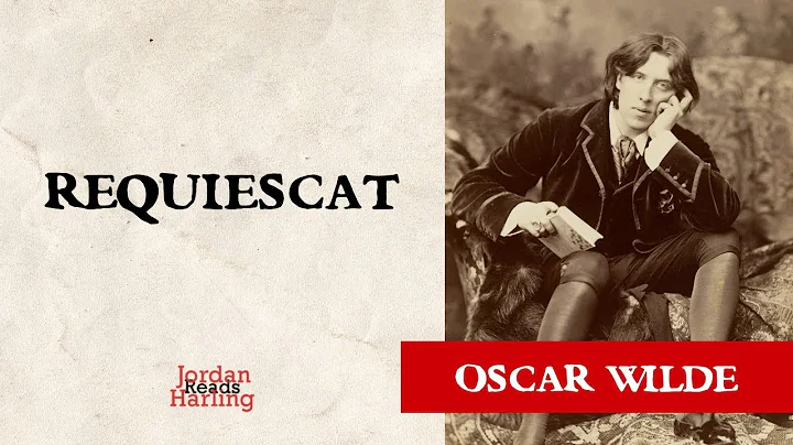 Requiescat - Oscar Wilde poem reading | Jordan Harling Reads - DayDayNews