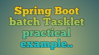 108.Spring Boot batch tasklet example