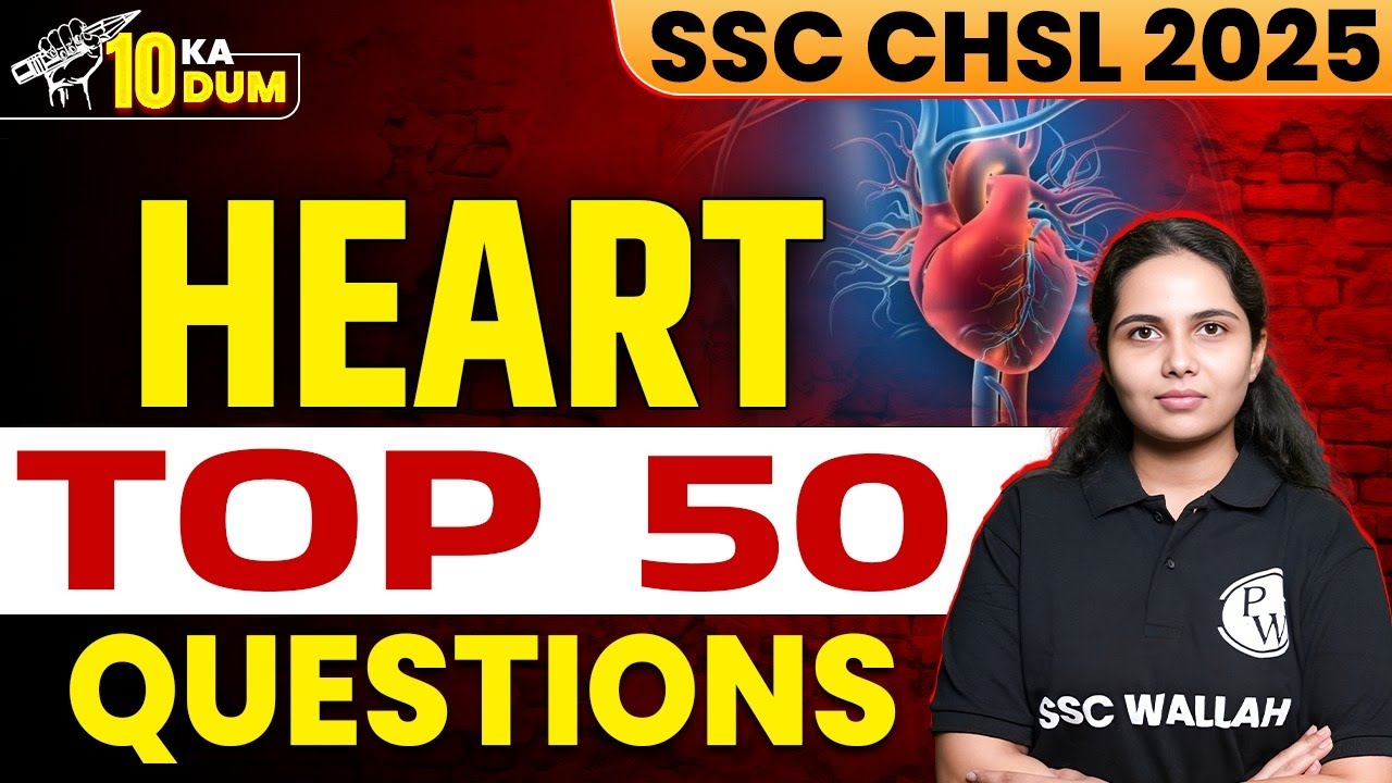 SSC CHSL 2025 | Heart Top 50 Most Expected Questions | SSC CHSL Science ...