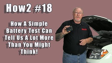 How2 #18:  How A Simple Battery Test Can Tell Us A Lot More Than You Might Think!