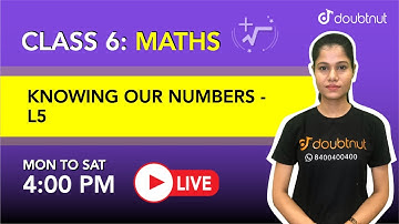 KNOWING OUR NUMBERS | Class 6 NCERT Maths | 4 PM Class By Monika ma