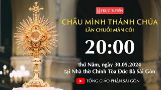 CHẦU THÁNH THỂ 20:00 | LẦN CHUỖI MÂN CÔI | NGÀY 30-5-2024 | NHÀ THỜ ĐỨC BÀ