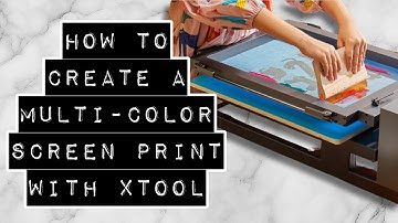 How to Create a Multi Color Screen Print using the xTool Screen Printer