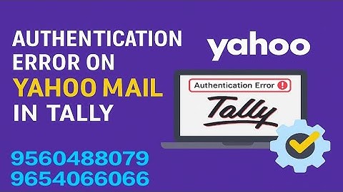 Authentication Error on Yahoo Mail in Tally | Yahoo Mail Setup in TallyPrime | Tally Wala Hai