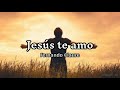Jesús te amo - Fernando Claure (letra)