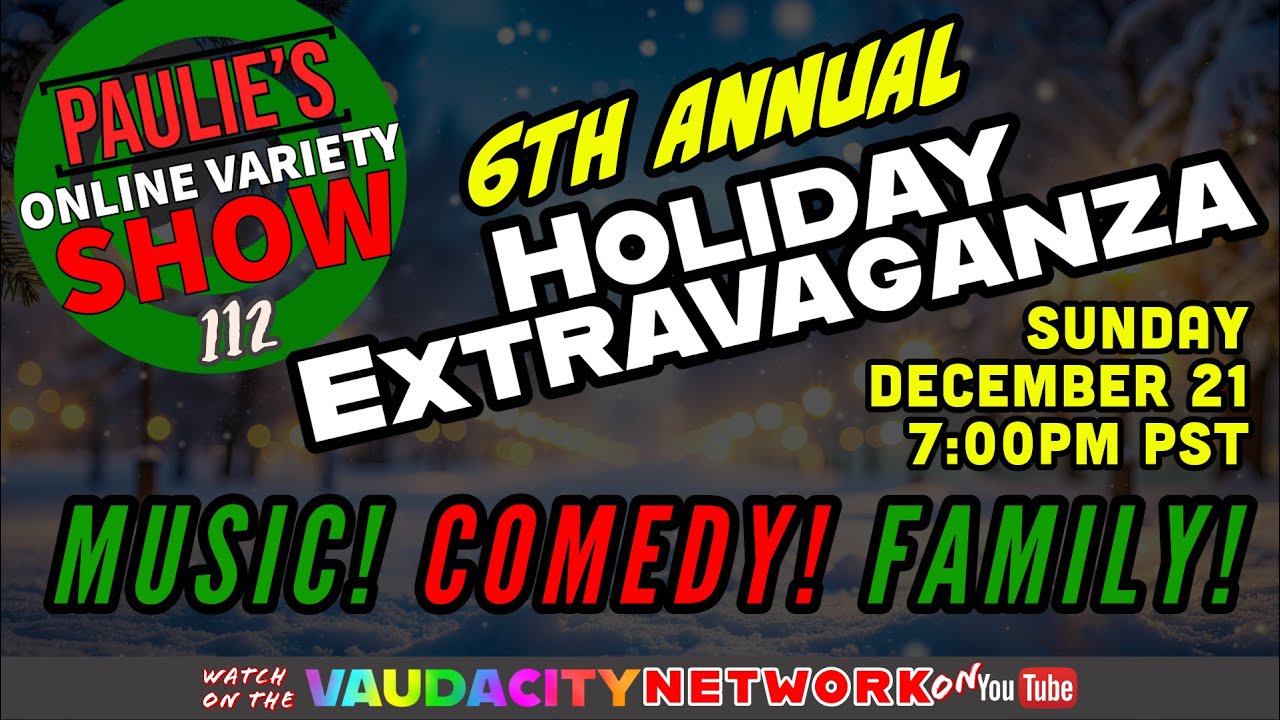 6th Annual Paulie's Online Variety Show Holiday Extravaganza