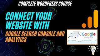 How to Connect Your Website with Google Search Console and Analytics | WordPress Tutorial 05