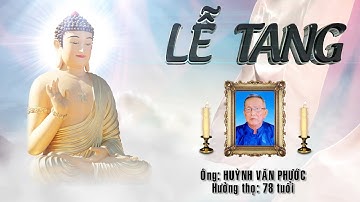 Lễ Tang Ông HUỲNH VĂN PHƯỚC .Từ Trần Ngày 09-08 Nhâm Dần 2022.Hưởng Thọ 78 Tuổi