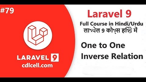 (79) One to one Inverse Relationship in Laravel | One to one inverse Relation in Laravel