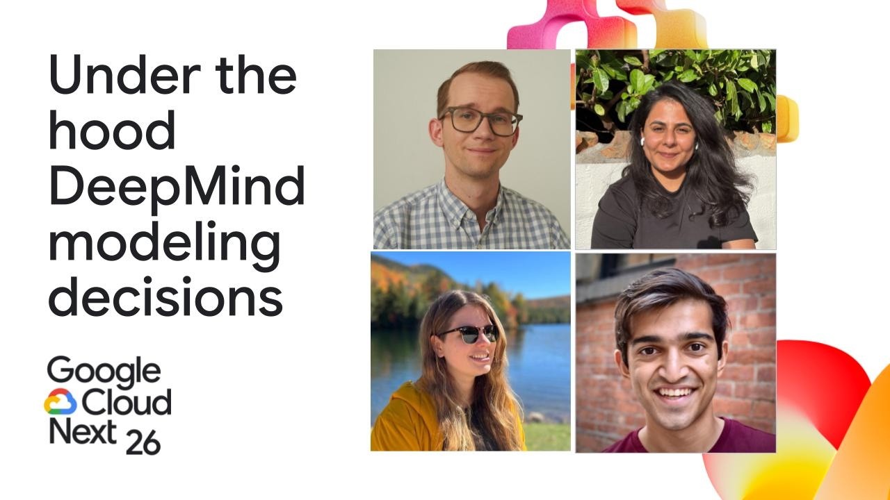 Under the hood for startups: How Google DeepMind makes modeling decisions