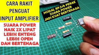 Cara Buat Penguat Input Power