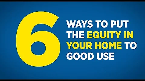 6 Ways To Put Home Equity In Your Home To use