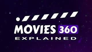 Welcome to Movies360 Explained