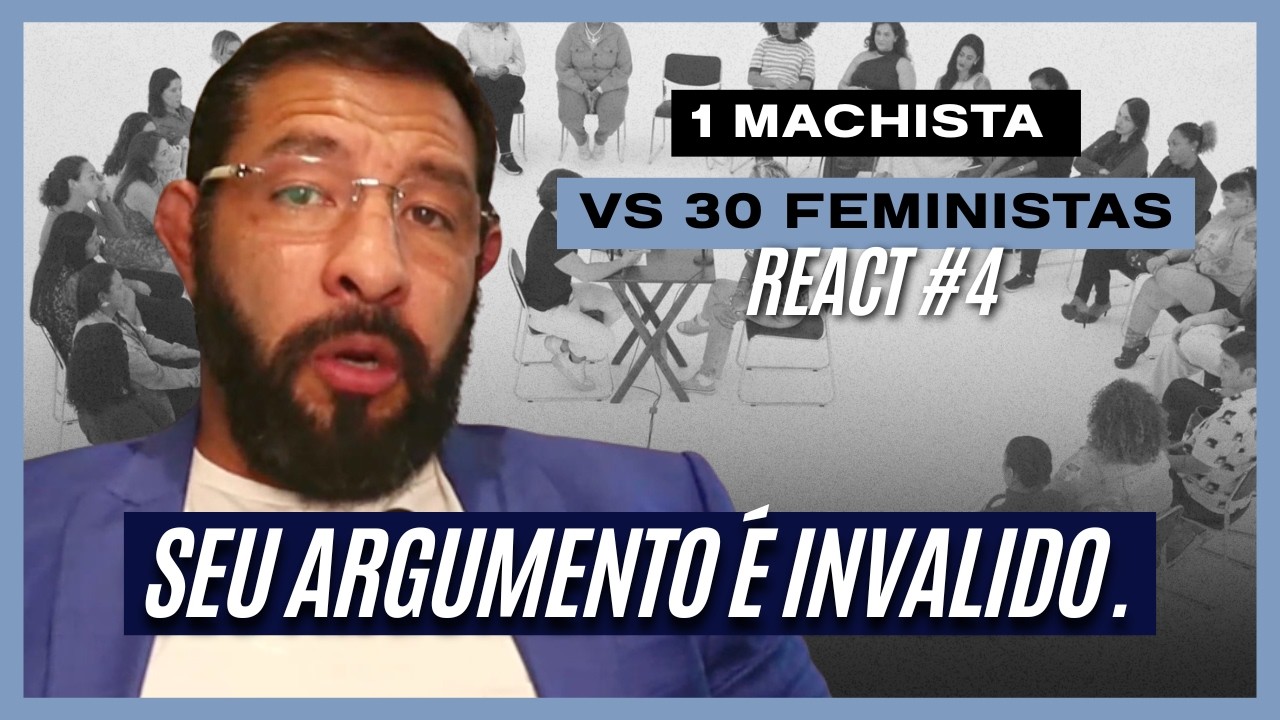IGUAIS EM DIGNIDADE MAS DIFERENTES EM FUNÇÕES?? | 1 MACHISTA VS 30 FEMINISTAS - REACT #4