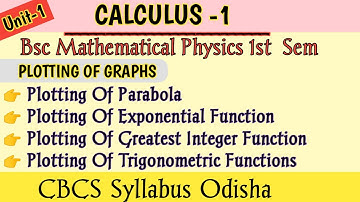 PLOTTING OF GRAPHS calculus-1 #majhibira Bsc Mathematical Physics 1st Sem CBCS Syllabus Odisha.