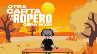 Gera MxM Ft Ivan Silva - Otra Carta en el Ropero (Lyric)