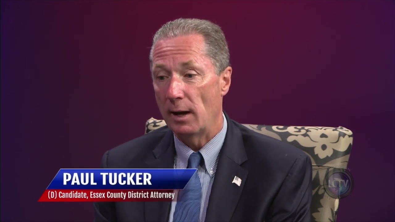 Conversations with The Candidates Paul Tucker for Essex County District Attorney YouTube