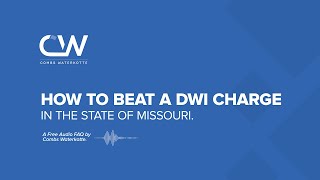 How To Beat a DWI Charge in Missouri.