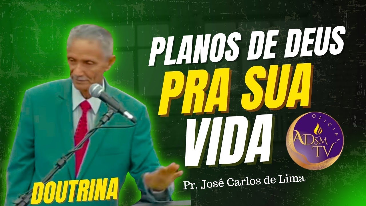 Pr. José Carlos de Lima - O PLANO DE DEUS PARA SUA VIDA.