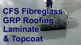 CFS Fibreglass GRP Roofing Laminate & Topcoat
