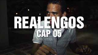 Realengos - Episodio 05