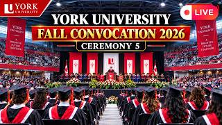 🔴 LIVE: York University Fall Convocation 2026 – Ceremony 5 | October 16, 2026
