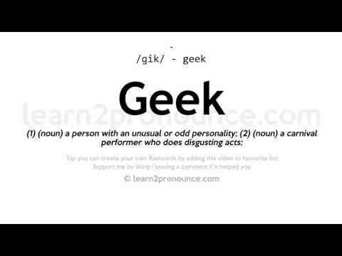 Geek айтылу | Geek анықтау