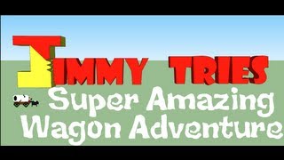 Jimmy Tries....Super Amazing Wagon Adventure screenshot 5