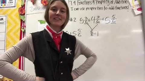 7.9 Fractions and Properties of Additions