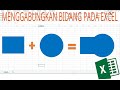 MENGGABUNGKAN BIDANG - BENTUK PADA EXCEL | MERGE SHAPES