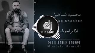 Mahmoud Shaheen - اذا راحو شيصير - Mix by (DJ R-MAD)