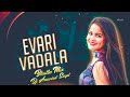 Evvari vadalla folk song  remix by  dj aravind smpt