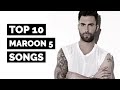 Maroon 5 - Top 10 Best Songs