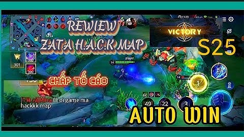 Rewiew H.a.c.k Map Liên Quân Antiban Mùa 25 | Zata Phang Bụi Chấp Tố Cáo