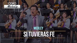 Miniatura de vídeo de "Medley de coros "Si tuvieras fe" | Coro Menap [HD]"