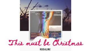 Kodaline - This must be Christmas(lyrics)