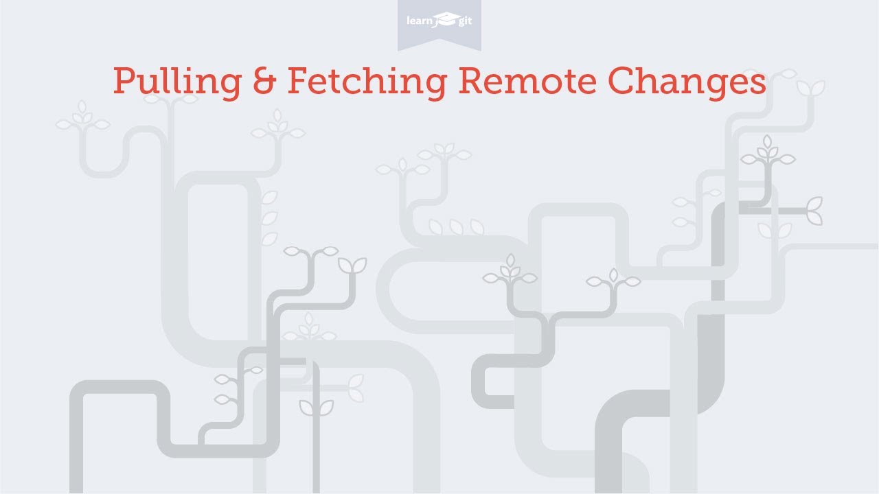 Pulling & Fetching Changes from a Remote [Learn Git Video Course] - YouTube