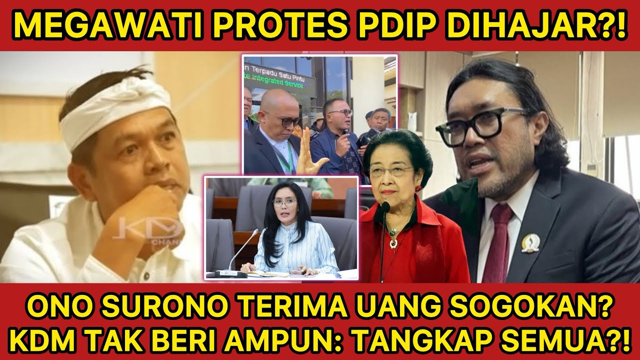 ONO SURONO PANIK?! KDM TEGASKAN TANGKAP SEMUA KORUPTOR?! MEGAWATI PUSING KADERNYA DIHAJAR?!