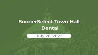 SoonerSelect Town Hall - Dental (OKC) - July 26, 2022