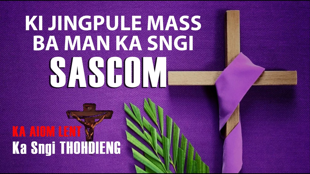 KI JINGPULE MASS HA KA SNGI THOHDIENG KA TAIEW BANYNGKONG KA POR LENT KA 27 RYMPHANG 2026