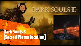 Dark Souls 3 [Sacred Flame location]