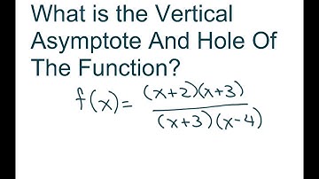 How To Find The Vertical Asymptote And Hole Of The Rational Function