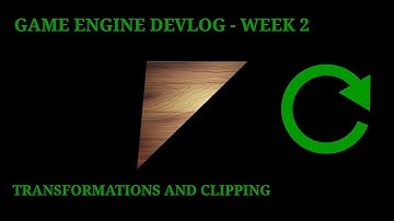 3D Game Engine Devlog - Week 2 - Transformations and Clipping