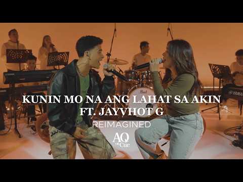 "Kunin Mo Na Ang Lahat Sa Akin" ft Jayvhot G Reimagined for Angeline Quinto's 15th Anniv | AQ on Cue