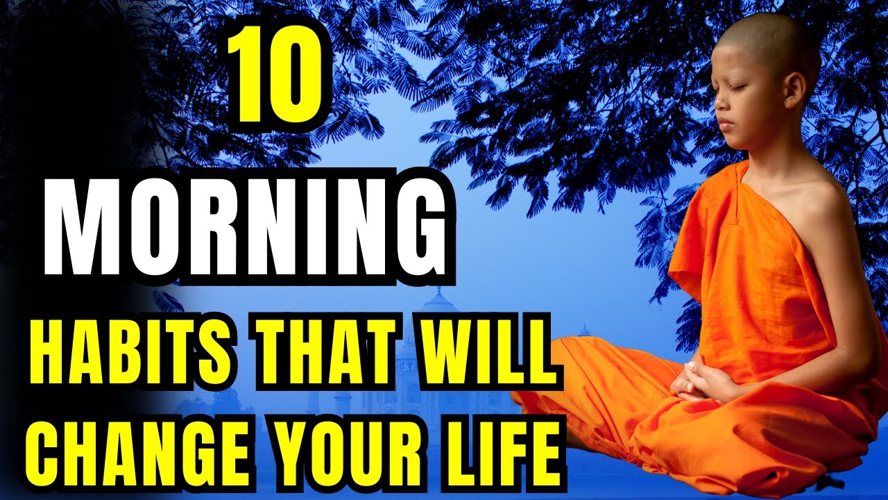 Buddhist Teachings On 10 Morning Habits That Will change your Life ...