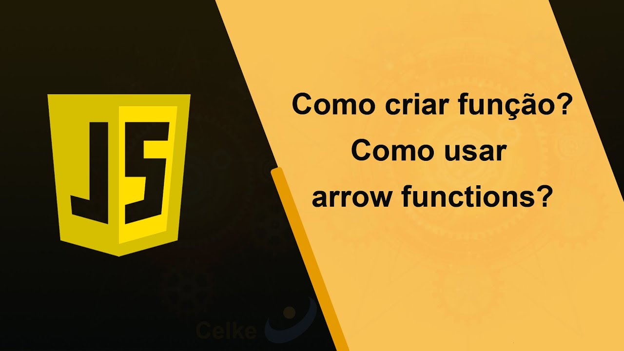 Como criar e usar função no JavaScript? Como criar Arrow Functions no JavaScript?