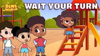 BENS WORLD 🎶  WAIT YOUR TURN – Catchy Song About Patience & Sharing for Kids ❤️