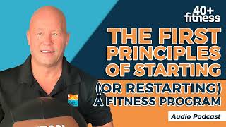 The first principles of starting (or restarting) a fitness program